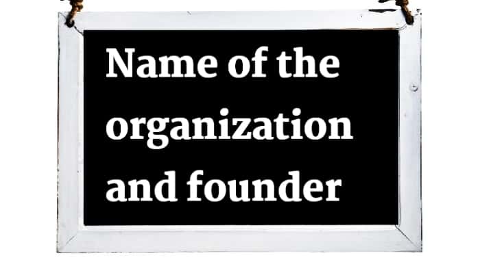 Founder, establishment, organization, Founder and establishment of the organization, organization and founder