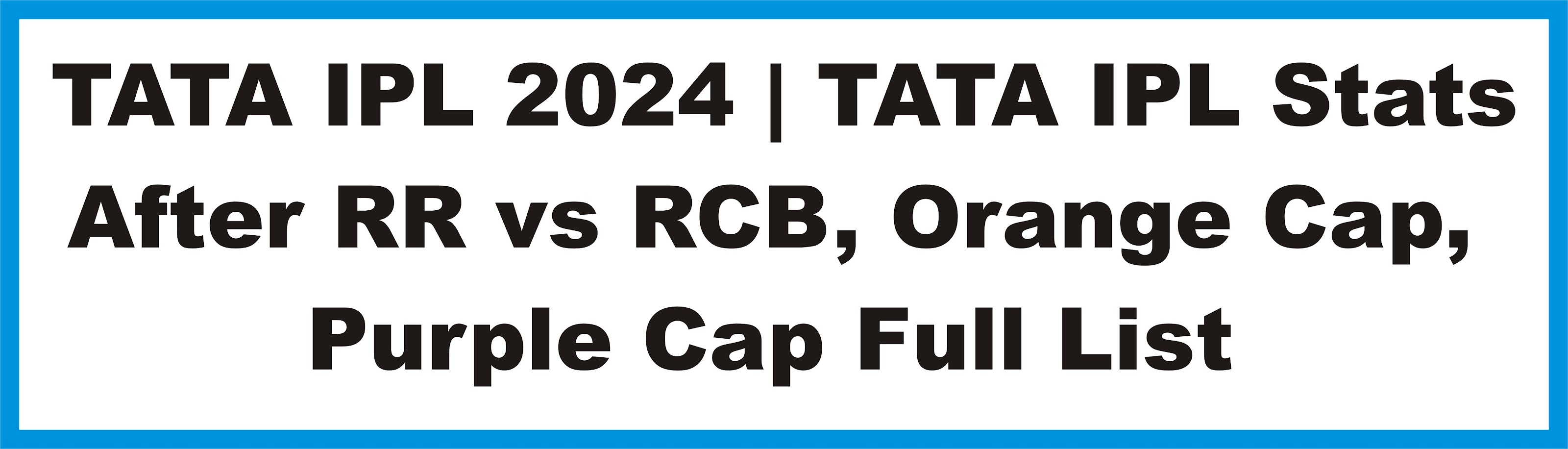  TATA IPL 2024 | TATA IPL Stats After RR vs RCB, Orange Cap, Purple Cap Full List