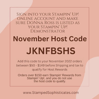 Stampin' up1 November Host Code JKNFBSHS when shopping with Demonstrator Donna Ross