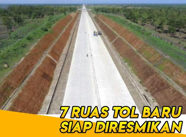 Keren! Tujuh Ruas Tol Baru Siap Dioperasikan Segera