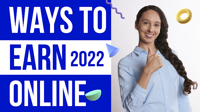 Ways to earn online in 2022