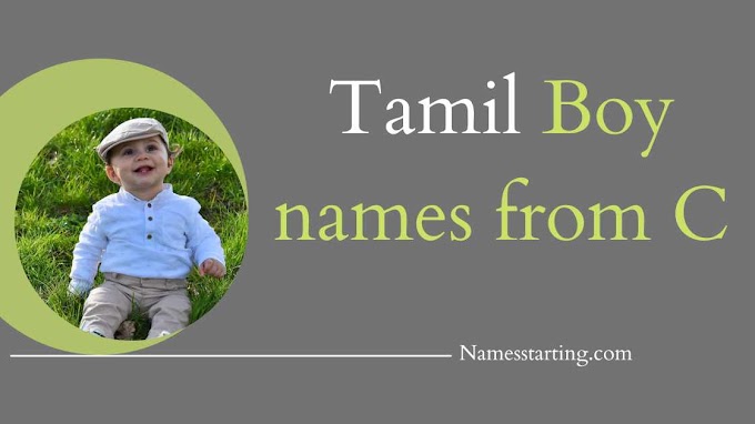 Latest 2023 ᐅ 200+ Tamil Hindu baby boy names starting with C | C letter names for boy in Tamil