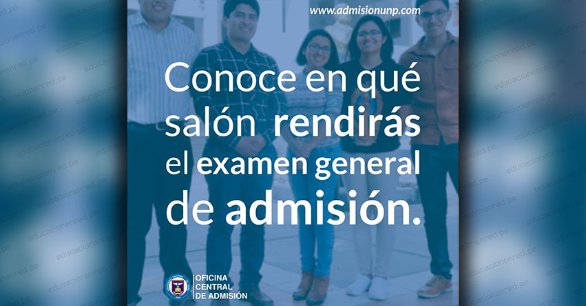 Admisión UNP Piura 2019-2 (Examen General Domingo 25 Agosto) Distribución de Aulas para el Examen de Admisión - Universidad Nacional de Piura - www.unp.edu.pe