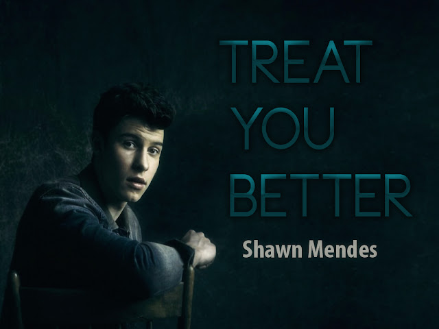 Treat You Better Shawn Mendes