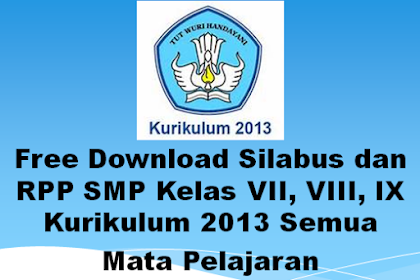 Free Download Silabus dan RPP SMP Kelas VII, VIII, IX Kurikulum 2013