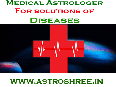 medical astrology by astrologer astroshree