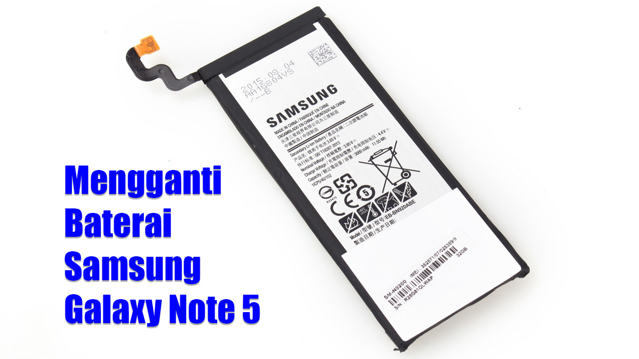 Cara Mengganti Baterai Samsung Galaxy Note 5 - Elppas Story!
