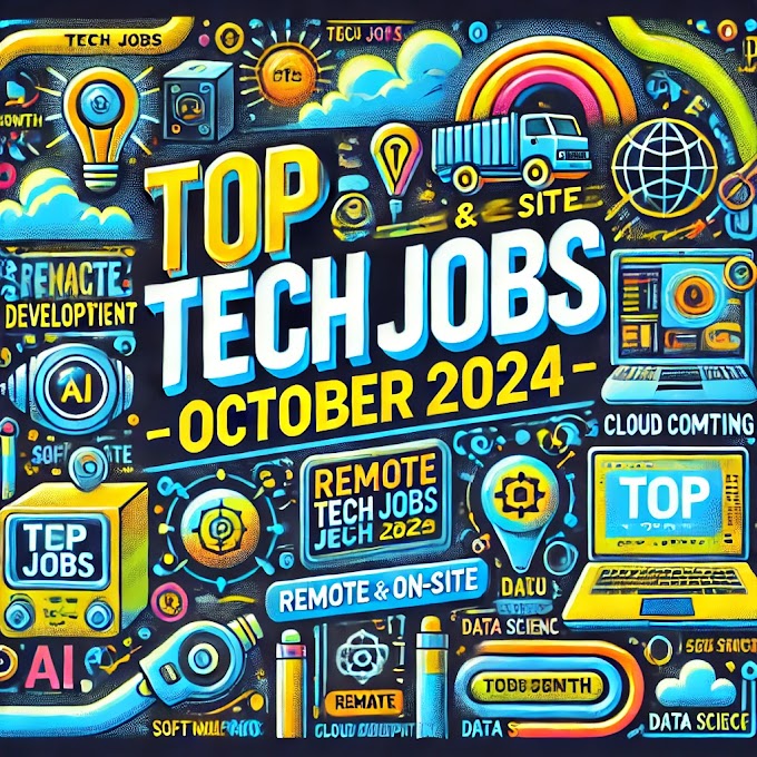 Top Remote and On-Site Tech Jobs to Apply for in October 2024: Fullstack Developer, Senior Python Developer & More
