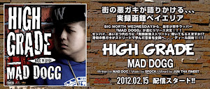 MAD DOGG / HIGH GRADE