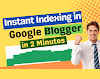 Instant Indexing For Blogger using Google API | How To Index Blogger Posts in 2 Minutes
