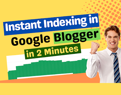 Instant Indexing For Blogger using Google API  How To Index Blogger Posts in 2 Minutes