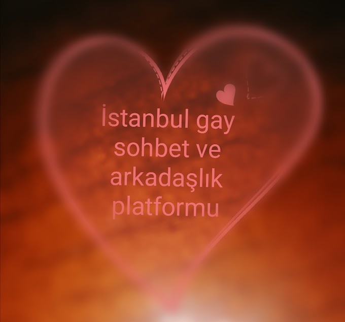 İstanbul'da bir gay sohbet sitesi - özel sohbet arayışları