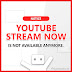 [Notice] YouTube ‘Stream Now’ Mode Is NOT Available Anymore.(EN/ES/PT)