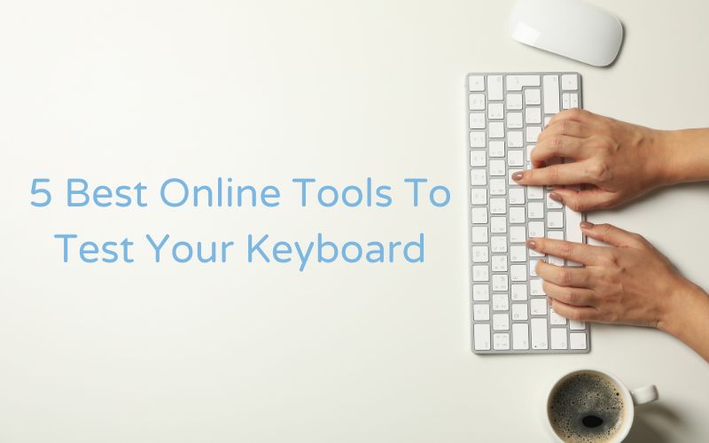 5 Best Online Tools To Test Your Keyboard - 0xTechie