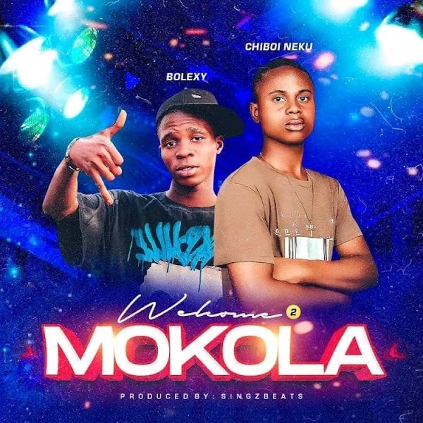 [Music] Chiboi Neku ft. Bolexy - Welcome 2 Mokola