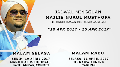 Jadwal Majlis Nurul Musthofa Minggu Ini 10 April -  15 April 2017