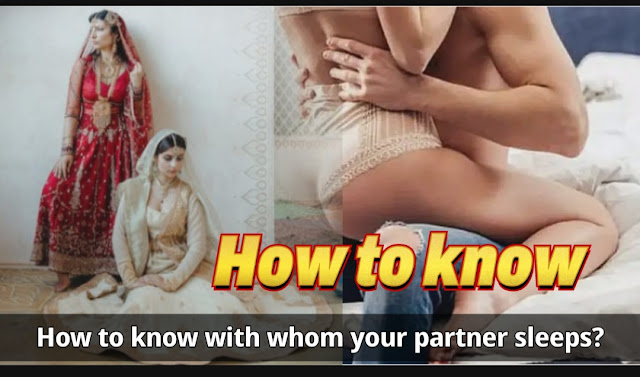 How to know 15 Signs Your Partner Is Sleeping With Someone Else!!!