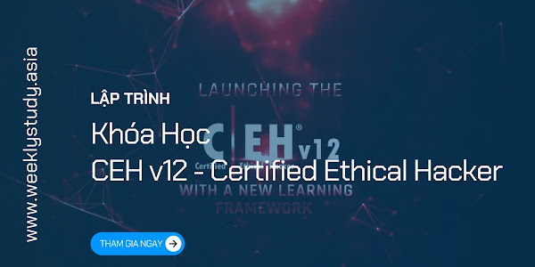 Giới Thiệu Khóa Học CEH v12 - Certified Ethical Hacker [Mã - 7642 A]