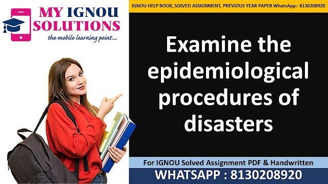 Examine the epidemiological procedures of disasters
