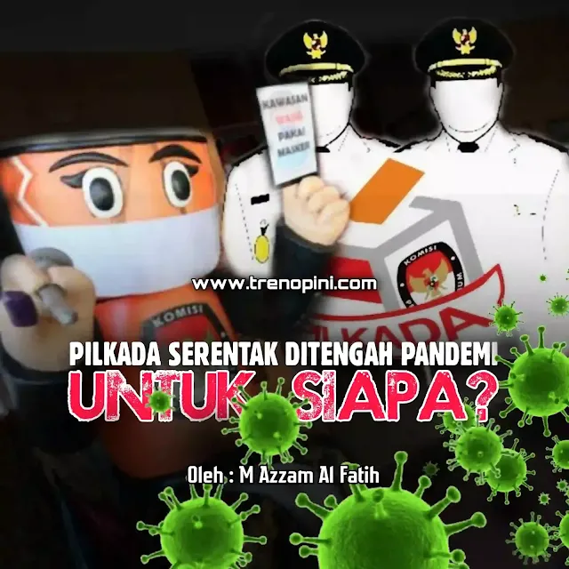 Ngototnya Penguasa menggelar Pilkada serendak di seluruh tanah air, di tengarai keinginan para kaum kapitalis. Di mana selama masa pandemi virus covid -19 telah membuat kaum kapitalis kalang - kabut bahkan di ambang kehancuran. Perekonomian Ribawi yang hancur menjadi penyebab utama kalang kabutnya mereka. Demi menjaga kesombongan agar sistem yang mereka jalankan kelihatan eksis dan agar mereka tetap kelihatan gagah di hadapan rakyat.