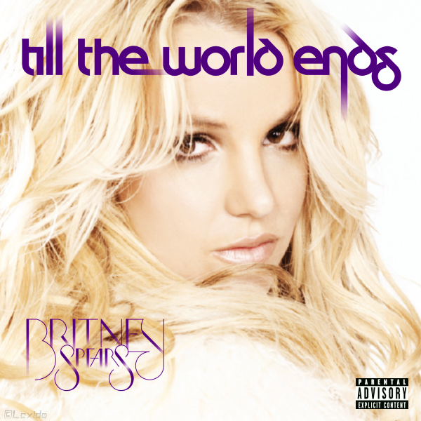 britney spears till the world ends artwork. Britney Spears - Till The