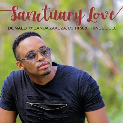 Donald – Sanctuary Love (feat. Zanda Zakuza, DJ Tira & Prince Bulo) 2018 | Download Mp3