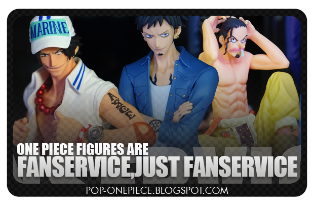 2016: One Piece Figures are FANSERVICE, JUST FANSERVICE!