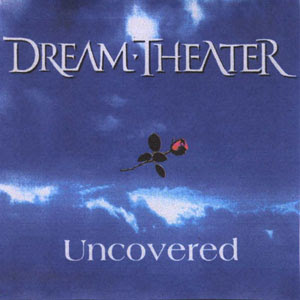 Dream Theater - Uncovered