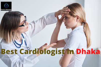 Best Cardiologist in Dhaka Bangladesh With Phone & Hospital