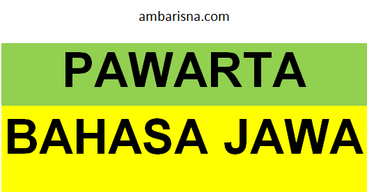 Pawarta berita dalam Bahasa Jawa ambarisna