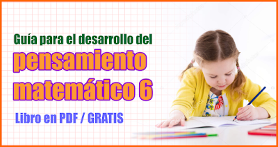 Guía para el desarrollo del pensamiento matemático 6