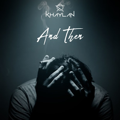 Khaylan Unveils Emotional Ballad "And Then"