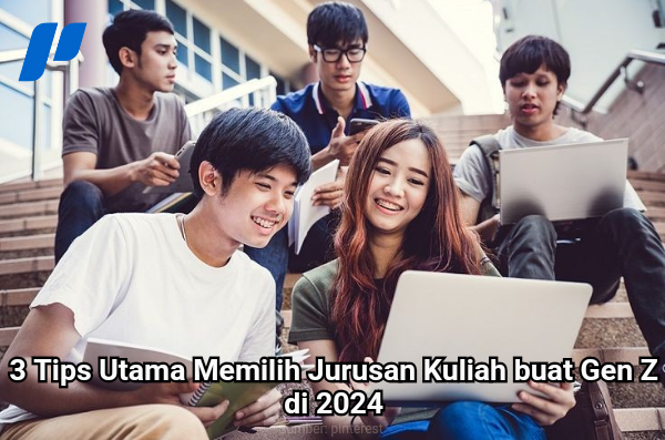 Tips Memilih Jurusan Kuliah buat Gen Z di 2024