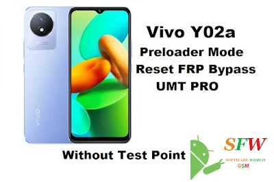 Vivo Y02a Preloader Mode Reset FRP Bypass UMT PRO