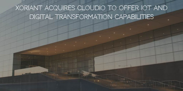 Xoriant Acquires CloudIO to offer IoT and Digital Transformation Capabilities