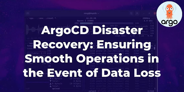 ArgoCD Disaster Recovery: Ensuring Smooth Operations in the Event of Data Loss