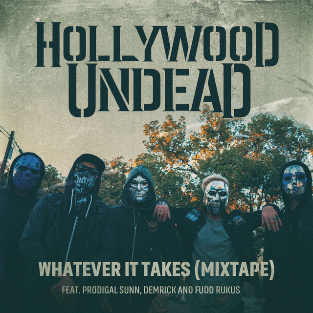 Hollywood Undead - Whatever It Takes (feat. Prodigal Sunn, Demrick & Fudd Rukus) [Mixtape] [Explicit] (2018) - Single [iTunes Plus AAC M4A]