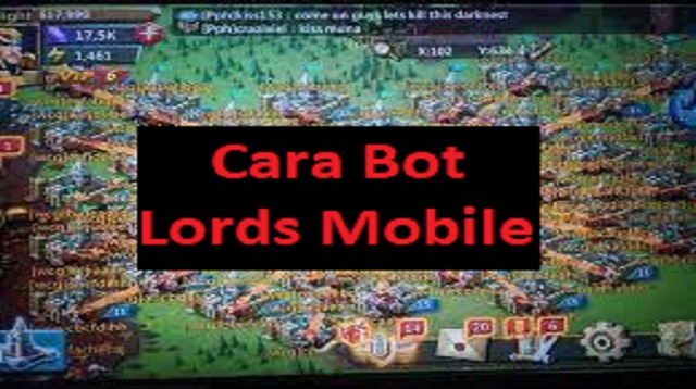 Cara Bot Lords Mobile