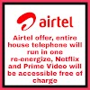 Airtel offer, entire house telephone will run in one re-energize, Netflix and Prime Video will be accessible free of charge