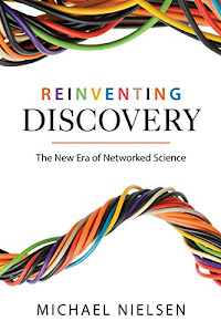 Reinventing Discovery – Th New Era of Networked Science