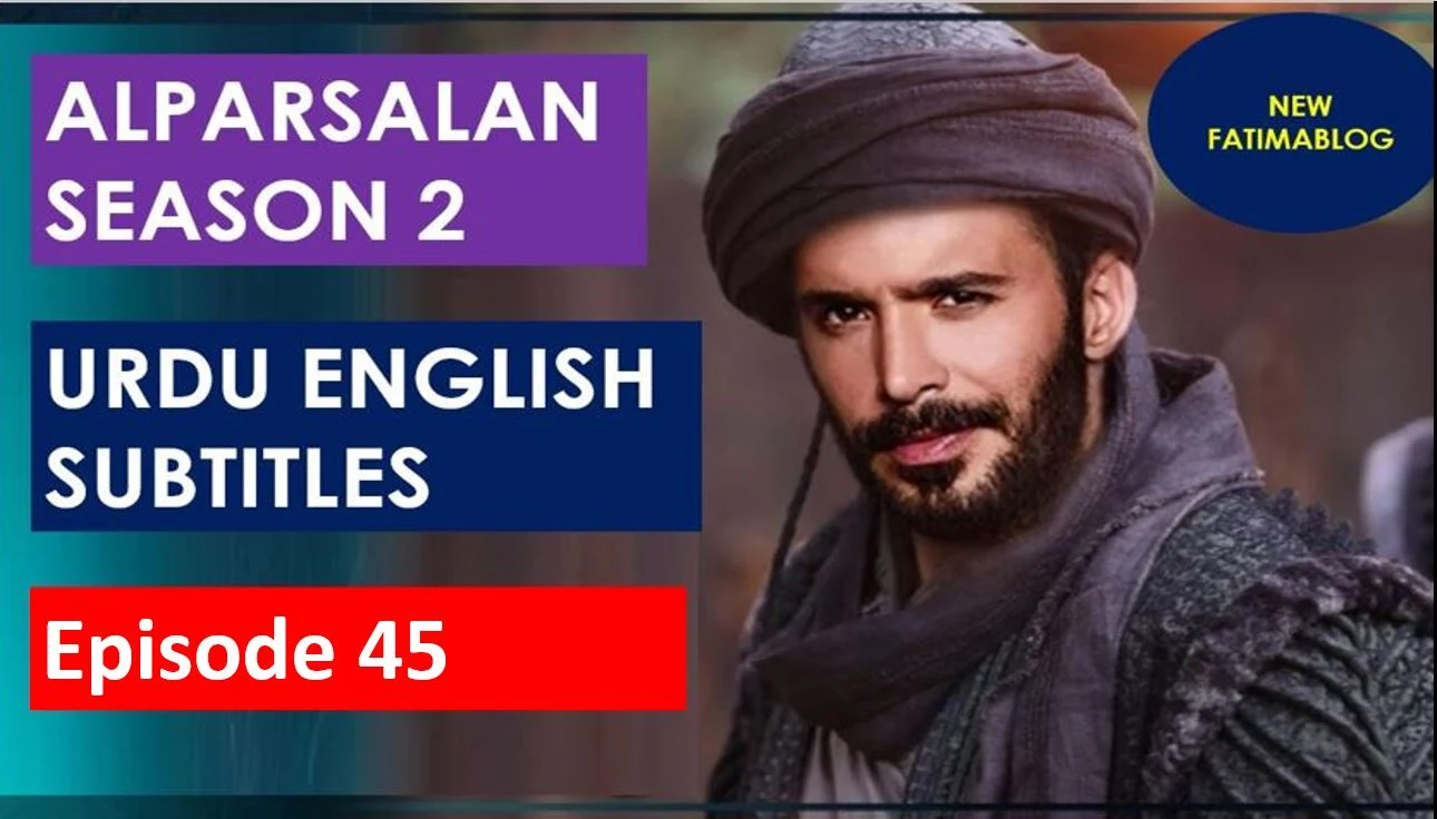 Recent,ALPARSALAN SEASON 2 EPISODE 17,Alparslan,Alparslan Buyuk Selcuklu season 2 Urdu subtitles 45 episode,Alparslan  season 2 Episode 45 Urdu  subtitles,