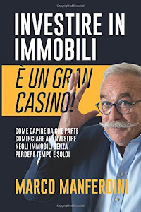 Investire in immobili è un gran casino!