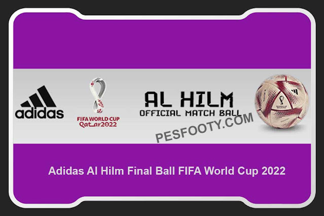 PES 2013 Ball Adidas Al Hilm Final World Cup 2022