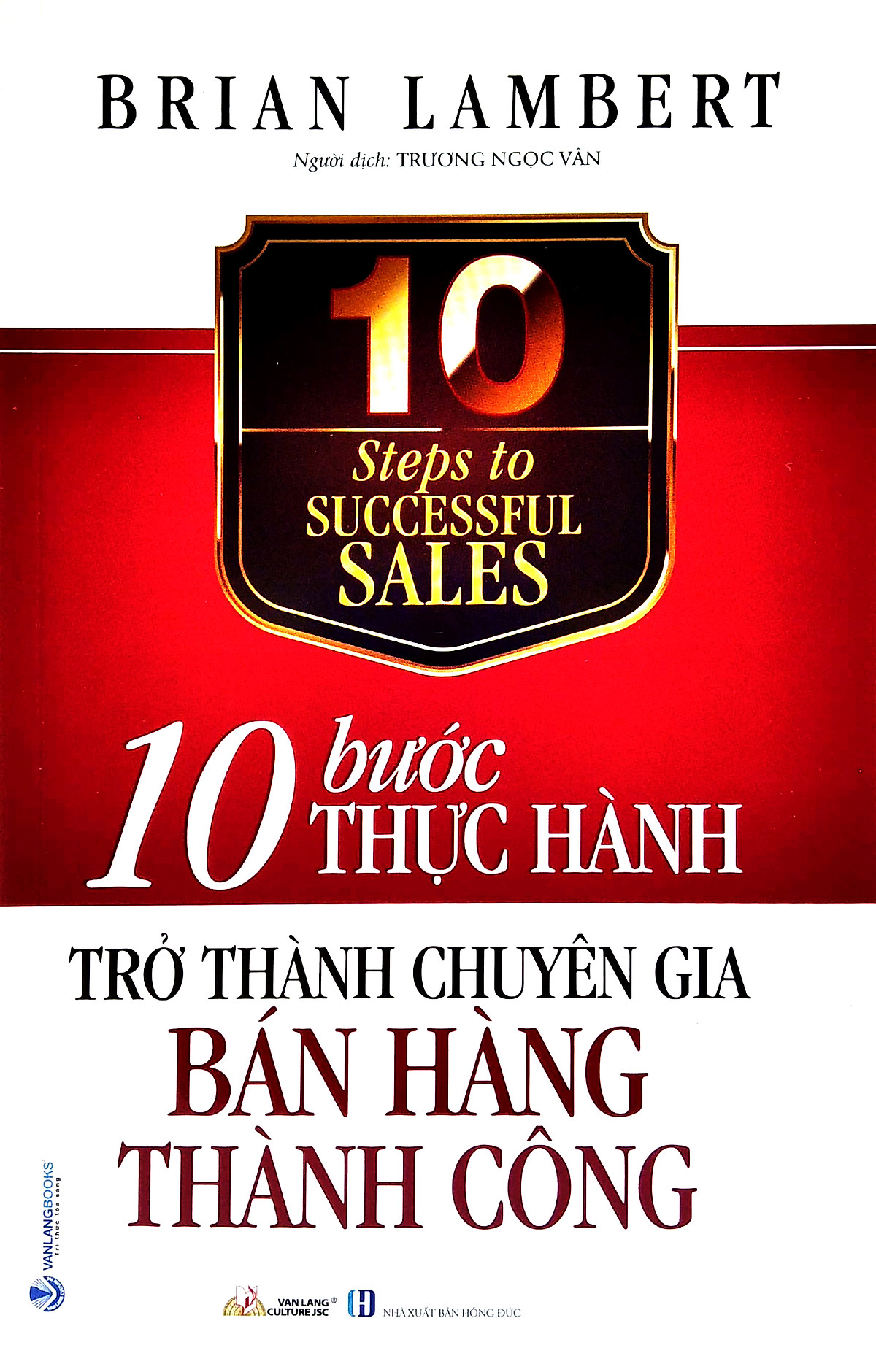 10 Bước Thực Hành Trở Thành Chuyên Gia Bán Hàng Thành Công ebook PDF-EPUB-AWZ3-PRC-MOBI