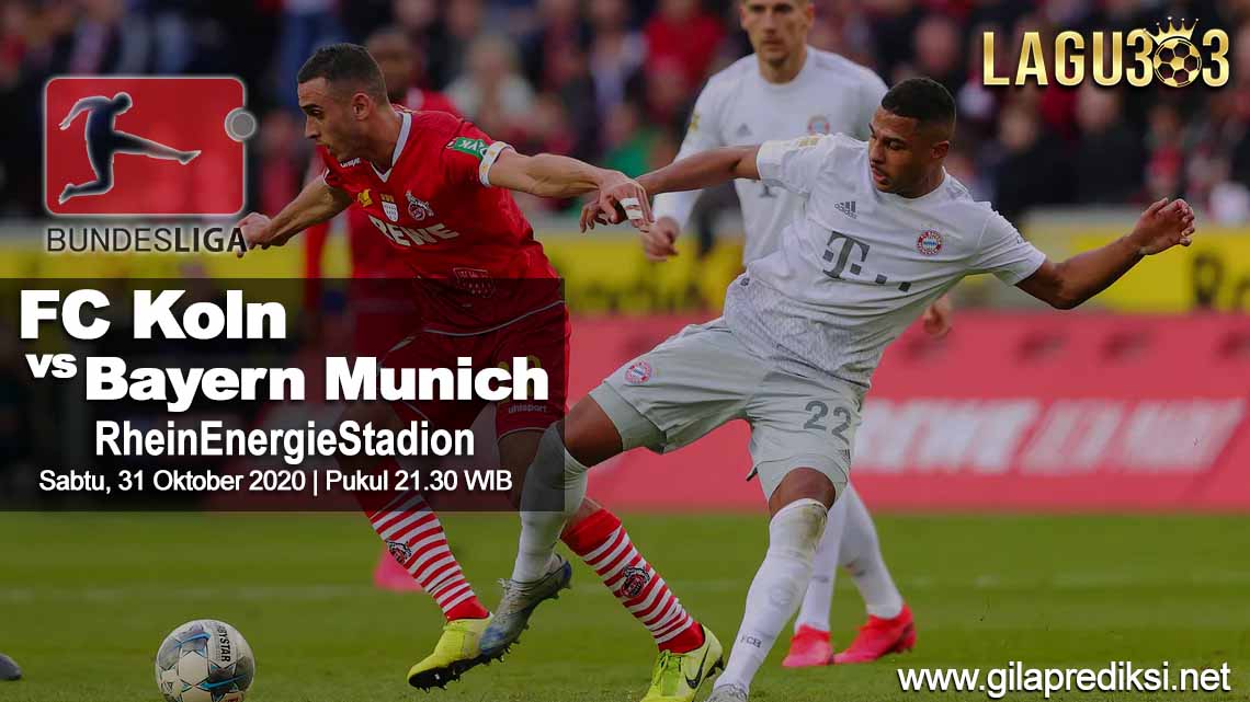 Prediksi FC Koln vs Bayern Munich 31 Oktober 2020 pukul 21.30 WIB