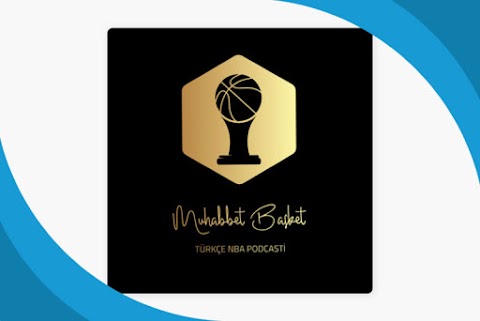 Muhabbet Basket Podcast