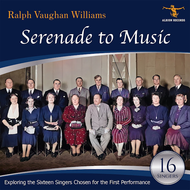 Ralph Vaughan Williams: Serenade to Music - exploring the sixteen singers chosen for the first performance; Isobel Baillie, Elise Suddaby, Eva Turner, Stiles-Allen, Muriel Brunskill, Astra Desmond, Margaret Balfour, Mary Jarrod, Walter Widdop, Parry Jones, Frank Titterson, Heddle Nash, Roy Henderson, Robert Easton, Harold Williams, Norman Allin, Keith Falkner; Albion Records