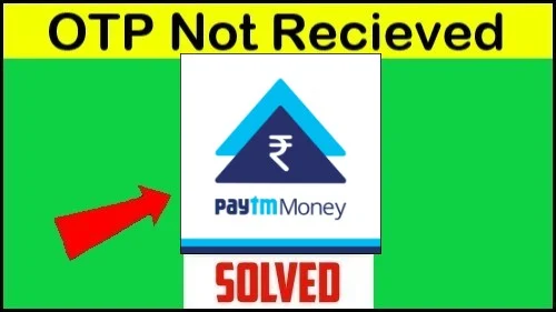 Fix Paytm Money OTP Not Received Problem Solved - Mutual Fund