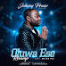 GOSPEL: Johnny Praise - “Oluwa Ese Revamp” @JohnOlajide16