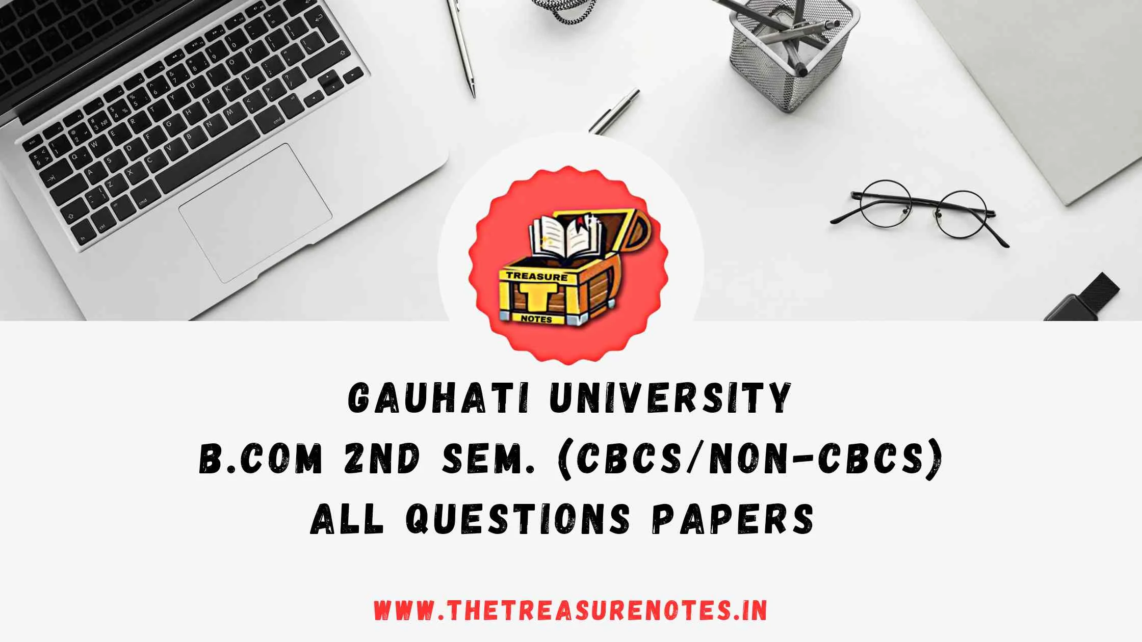 GU BCom 2nd Sem All Question Papers CBCS in PDF | Gauhati University BCom 2nd Sem Question Papers